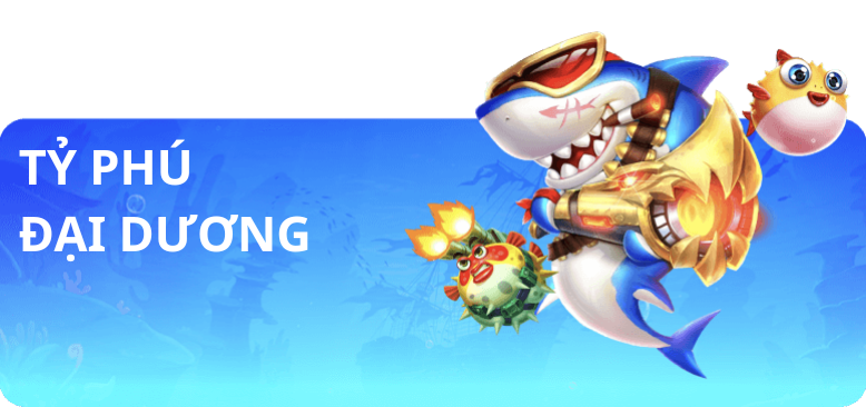 TỶ PHÚ ĐẠI DƯƠNG