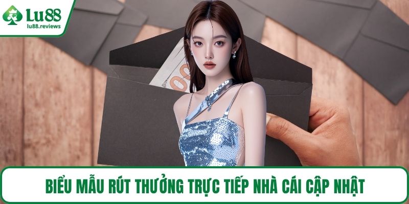 Biểu mẫu rút thưởng trực tiếp nhà cái cập nhật