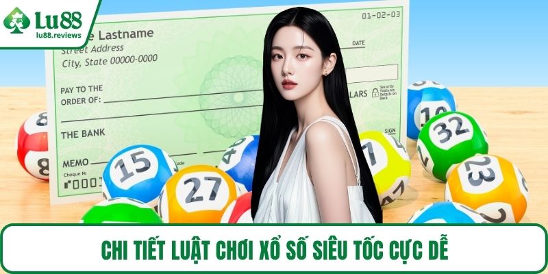 Chi tiết luật chơi xổ số siêu tốc cực dễ