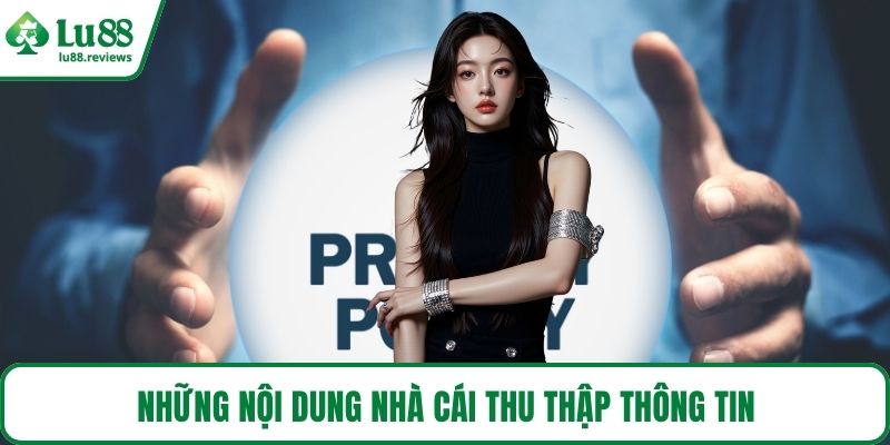 Những nội dung nhà cái thu thập thông tin